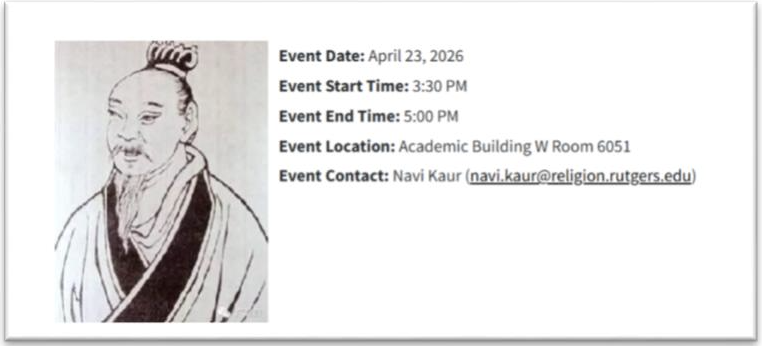 A detail snippet for a Rutgers Religion Department event on "Yang Zhu's Philosophy." It includes a portrait of Yang Zhu, the date (April 23, 2026), time (3:30 PM - 5:00 PM), location (Academic Building W Room 6051), and contact info for Navi Kaur.